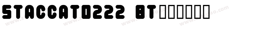 Staccato222 BT字体转换